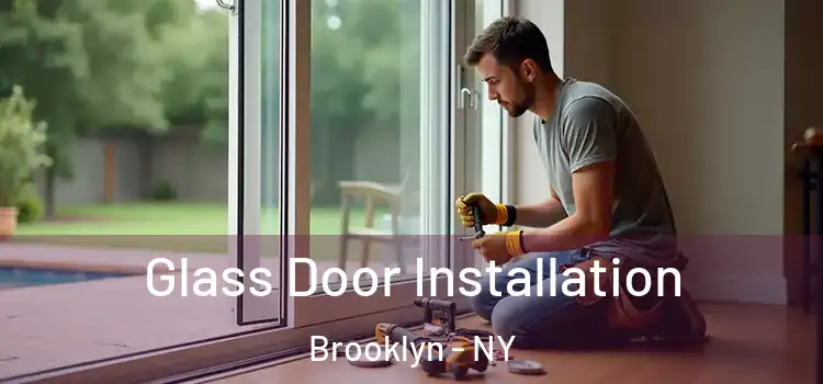  Glass Door Installation Brooklyn - NY
