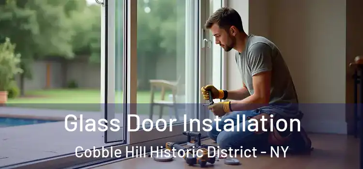 Glass Door Installation Cobble Hill Historic District - NY