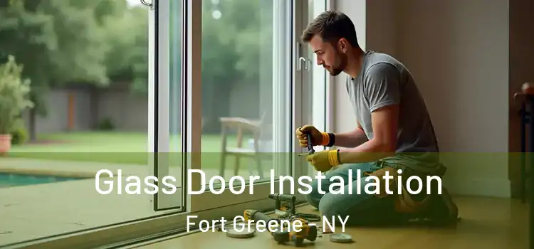  Glass Door Installation Fort Greene - NY