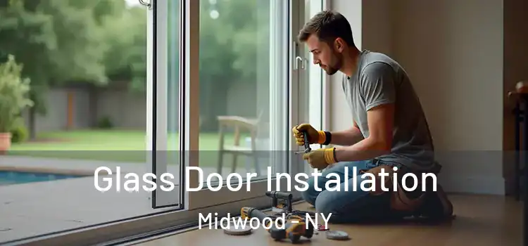 Glass Door Installation Midwood - NY