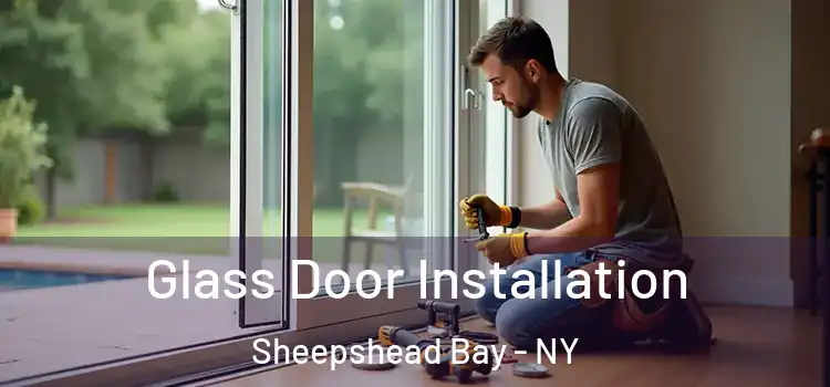 Glass Door Installation Sheepshead Bay - NY