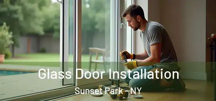Glass Door Installation Sunset Park - NY
