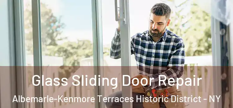 Glass Sliding Door Repair Albemarle-Kenmore Terraces Historic District - NY