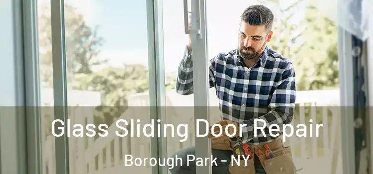 Glass Sliding Door Repair Borough Park - NY