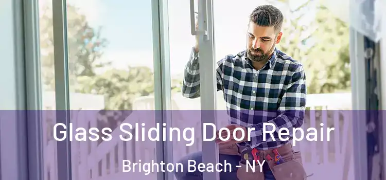 Glass Sliding Door Repair Brighton Beach - NY