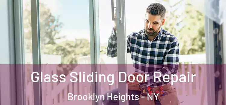 Glass Sliding Door Repair Brooklyn Heights - NY