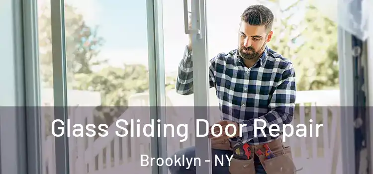  Glass Sliding Door Repair Brooklyn - NY