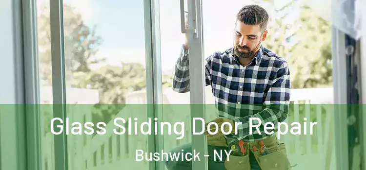 Glass Sliding Door Repair Bushwick - NY