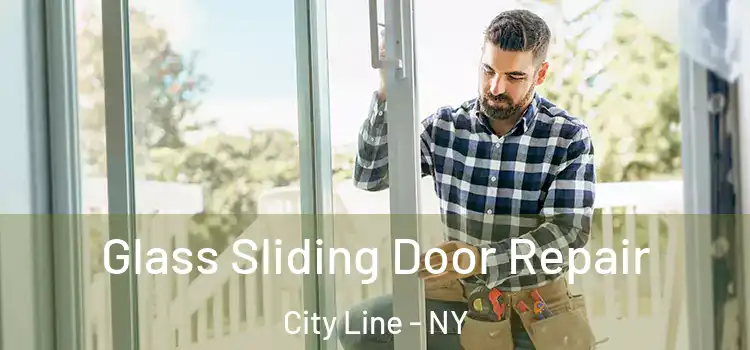 Glass Sliding Door Repair City Line - NY
