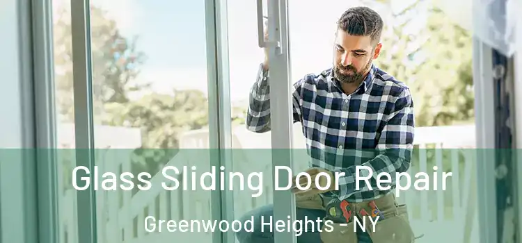 Glass Sliding Door Repair Greenwood Heights - NY
