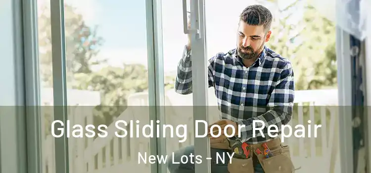 Glass Sliding Door Repair New Lots - NY