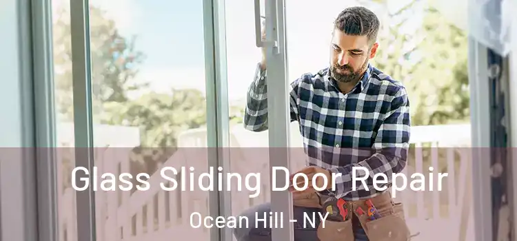 Glass Sliding Door Repair Ocean Hill - NY