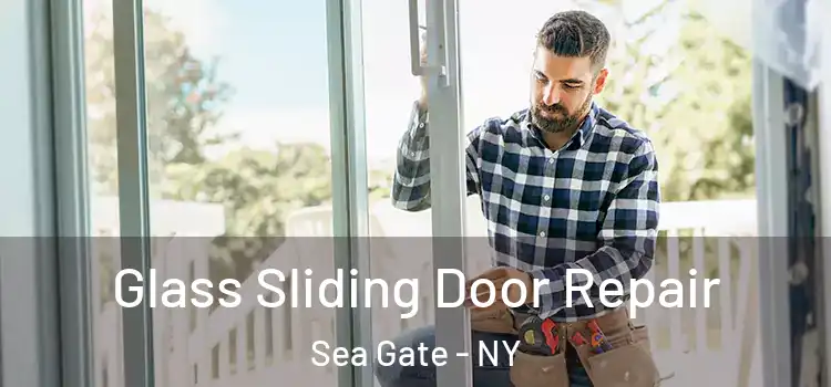 Glass Sliding Door Repair Sea Gate - NY