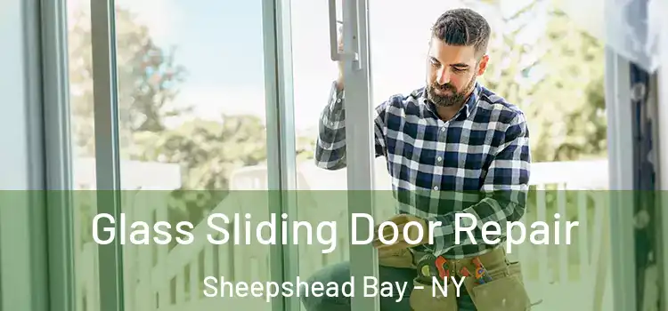 Glass Sliding Door Repair Sheepshead Bay - NY