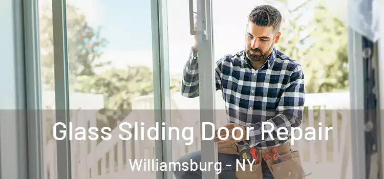 Glass Sliding Door Repair Williamsburg - NY