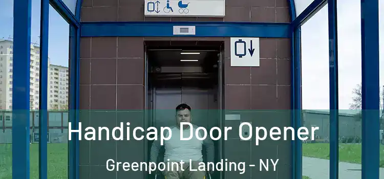 Handicap Door Opener Greenpoint Landing - NY