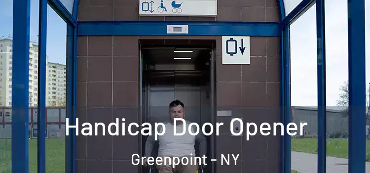 Handicap Door Opener Greenpoint - NY