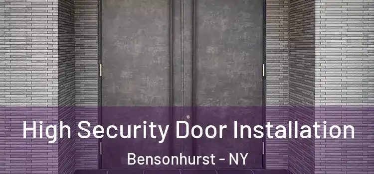  High Security Door Installation Bensonhurst - NY