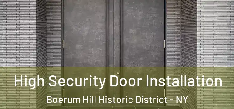 High Security Door Installation Boerum Hill Historic District - NY
