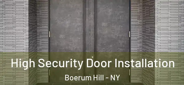 High Security Door Installation Boerum Hill - NY
