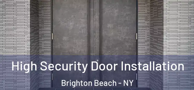  High Security Door Installation Brighton Beach - NY