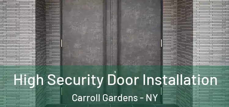  High Security Door Installation Carroll Gardens - NY