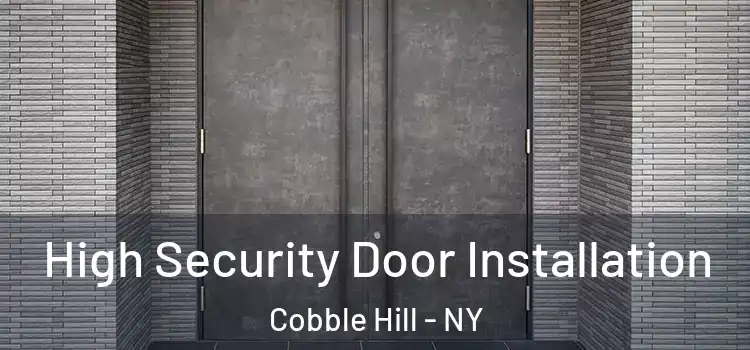 High Security Door Installation Cobble Hill - NY