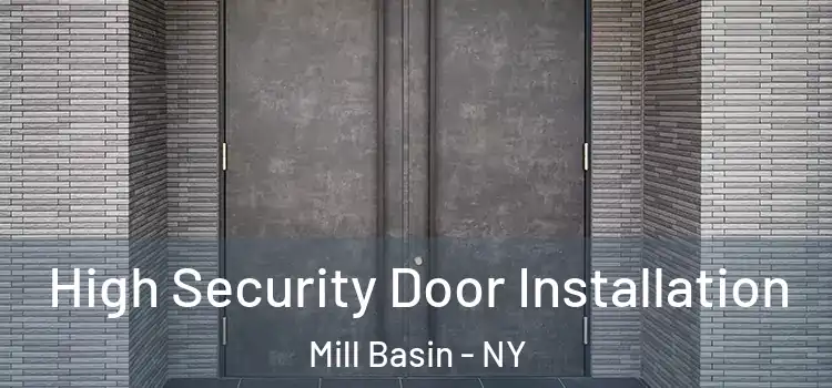 High Security Door Installation Mill Basin - NY
