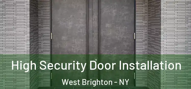 High Security Door Installation West Brighton - NY