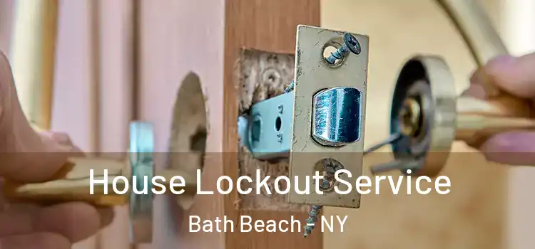House Lockout Service Bath Beach - NY