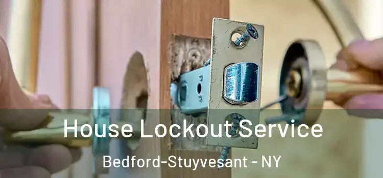 House Lockout Service Bedford-Stuyvesant - NY