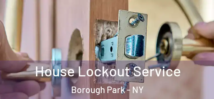  House Lockout Service Borough Park - NY
