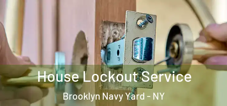 House Lockout Service Brooklyn Navy Yard - NY