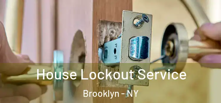  House Lockout Service Brooklyn - NY