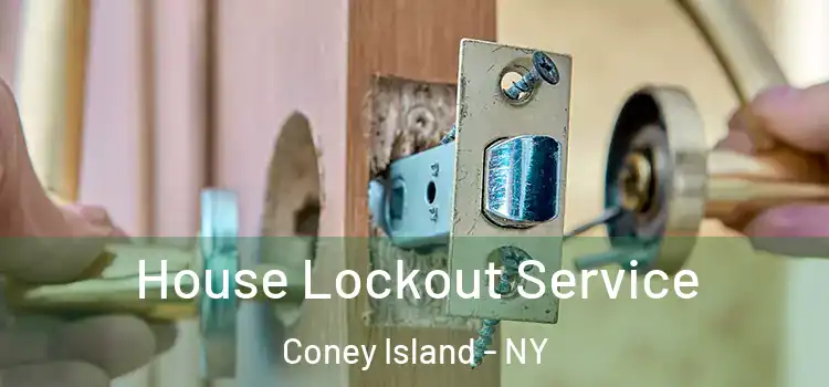 House Lockout Service Coney Island - NY