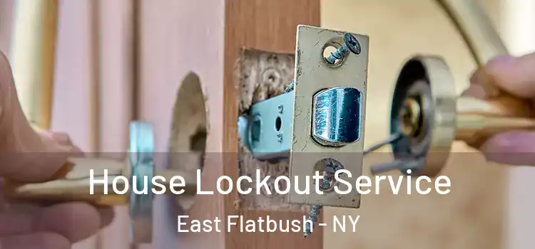  House Lockout Service East Flatbush - NY