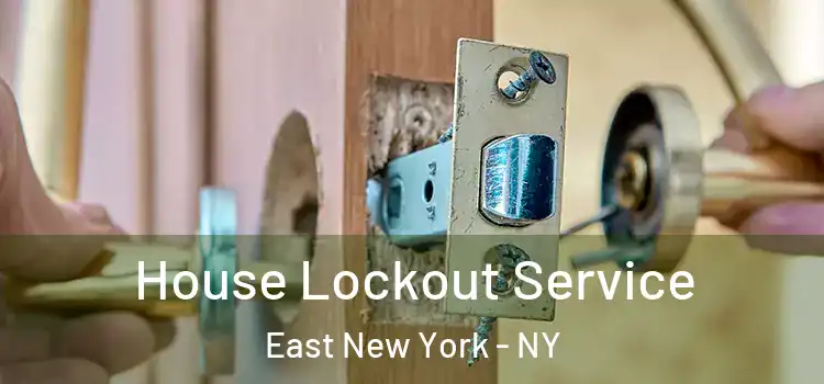 House Lockout Service East New York - NY