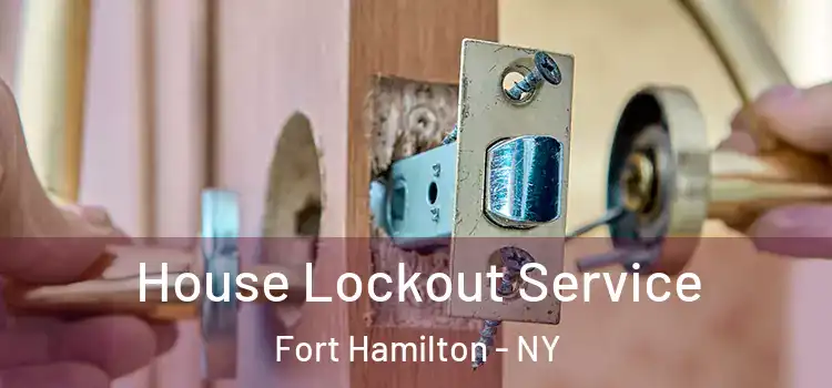 House Lockout Service Fort Hamilton - NY