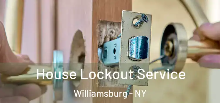 House Lockout Service Williamsburg - NY
