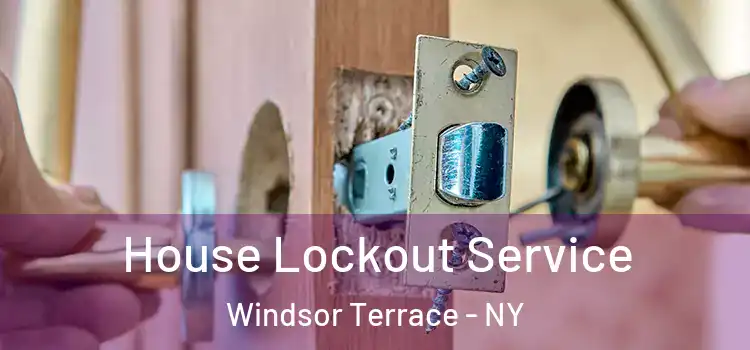 House Lockout Service Windsor Terrace - NY