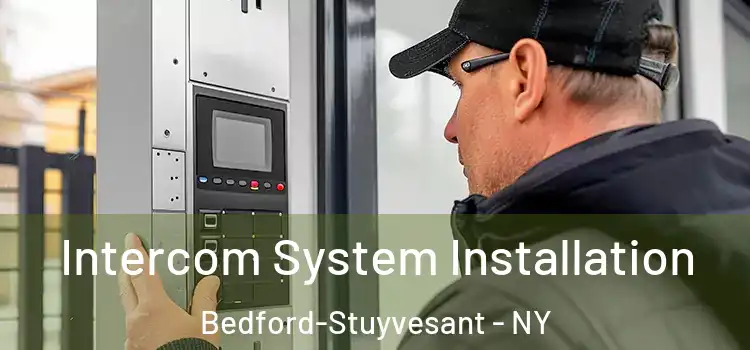 Intercom System Installation Bedford-Stuyvesant - NY
