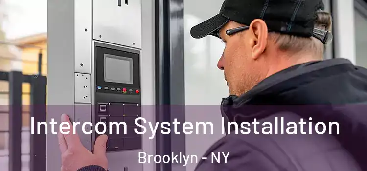 Intercom System Installation Brooklyn - NY