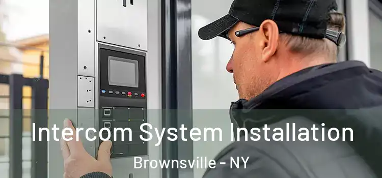 Intercom System Installation Brownsville - NY
