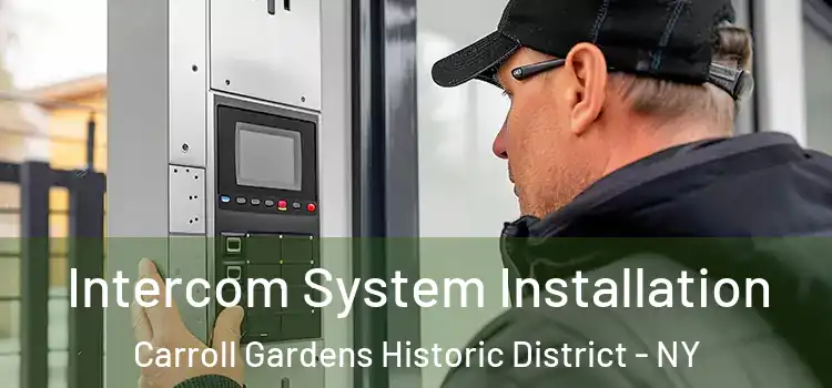 Intercom System Installation Carroll Gardens Historic District - NY