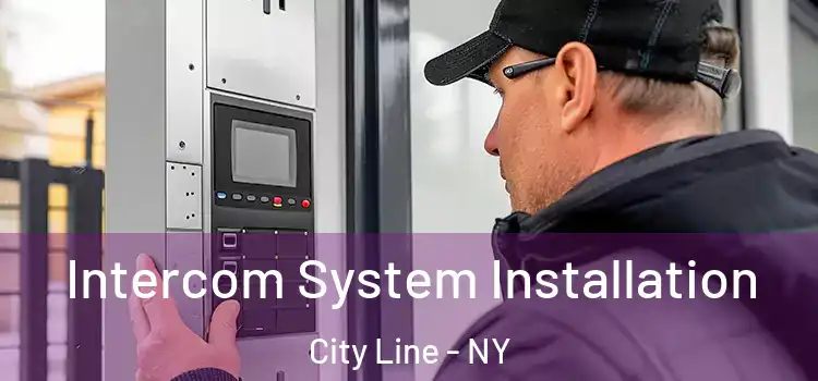 Intercom System Installation City Line - NY