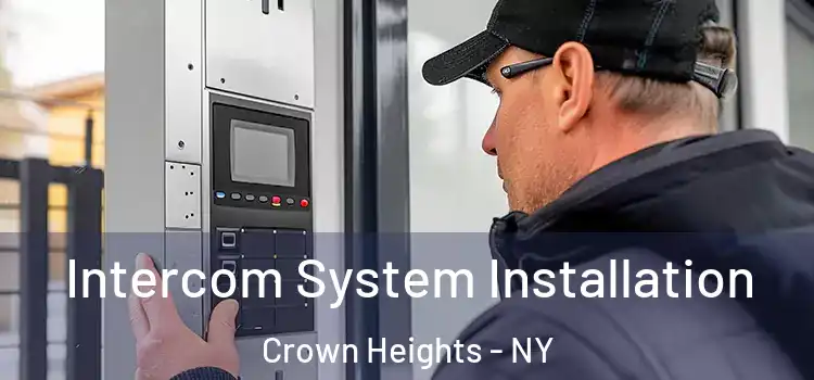 Intercom System Installation Crown Heights - NY