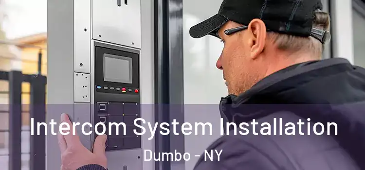 Intercom System Installation Dumbo - NY