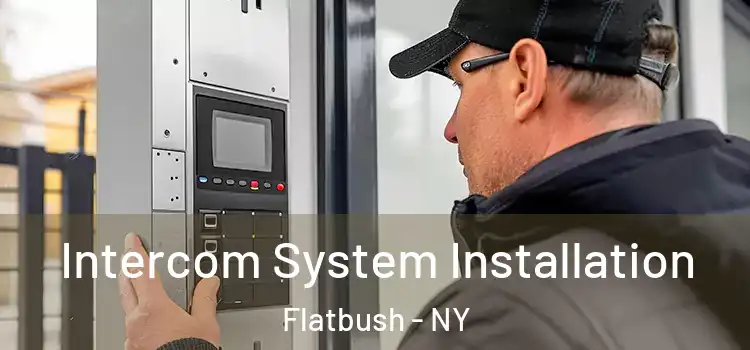 Intercom System Installation Flatbush - NY