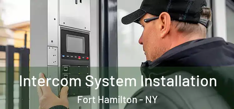 Intercom System Installation Fort Hamilton - NY