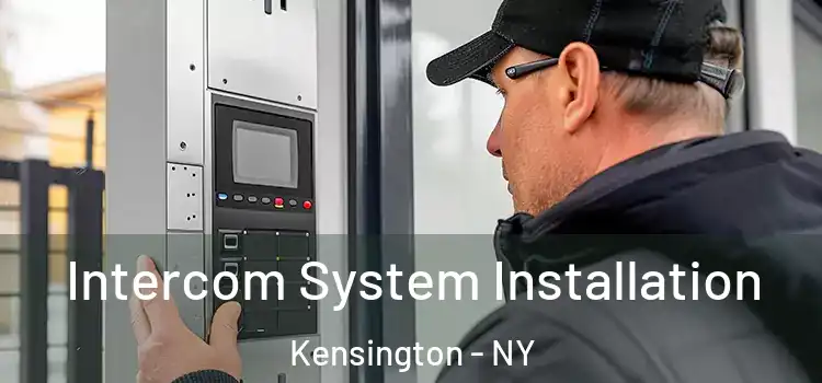 Intercom System Installation Kensington - NY
